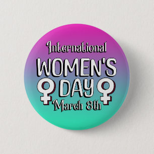March 8th is International Women's Day IWD Button