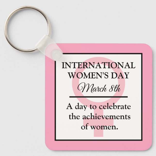 March 8th is International Women's Day  Keychain (Front)