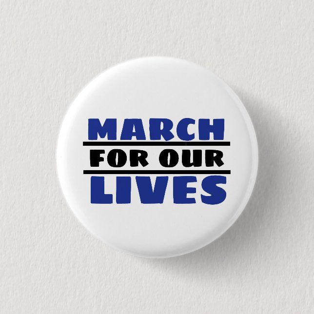 MARCH for our LIVES Button (Front)