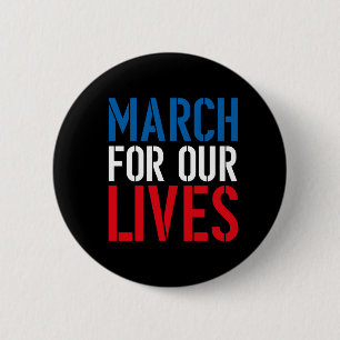 MARCH FOR OUR LIVES ROUND BUTTON