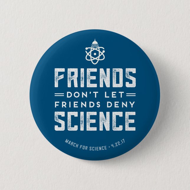 March for Science "Don't Deny Science" Button (Front)