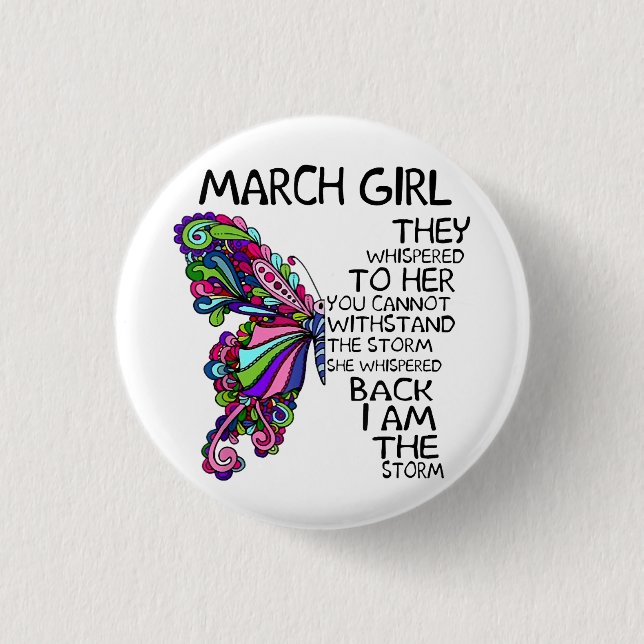 March Girl She Whispered Back I Am Storm Butterfly Button (Front)
