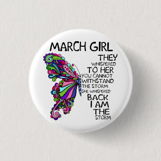 March Girl She Whispered Back I Am Storm Butterfly Button