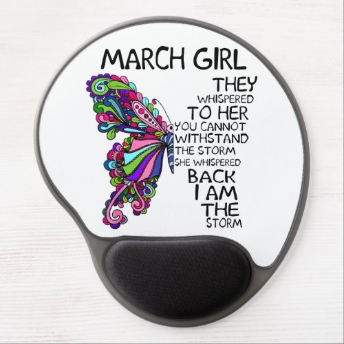 March Girl She Whispered Back I Am Storm Butterfly Gel Mouse Pad