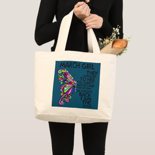 March Girl She Whispered Back I Am The Storm Large Tote Bag