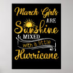 March Girls Are Sunshine Mixed Little Hurricane Poster<br><div class="desc">- March Girls Are Sunshine Mixed Little Hurricane - Great Gift Ideas - Perfect Gift Idea for Your Friends, Boyfriend, Girlfriend, Husband, Wife, Parents, Mother, Mom, Dad, Papa, Father in Law, Kid, Son, Daughter, Brother, Sister, Uncle, Aunt, Grandpa, Grandma on Birthday, St Patrick's Day, Mother's Day, Father's Day, Valentine, Thanksgiving,...</div>