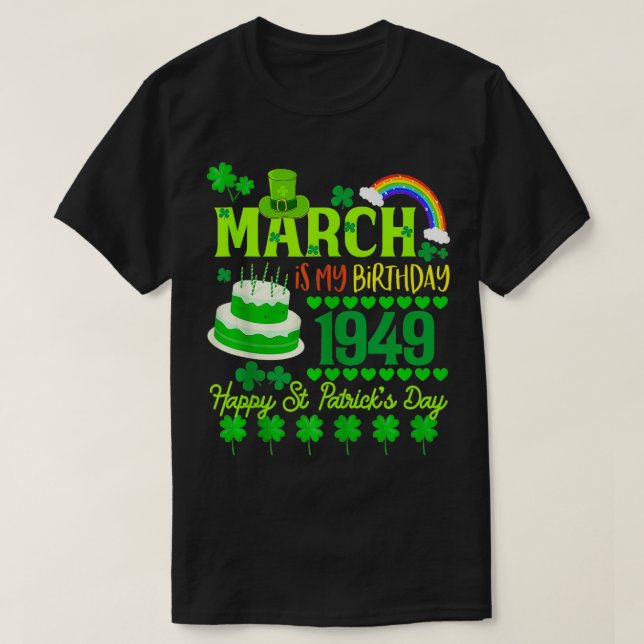 March Is My Birthday 75th 1949 St Patricks Day Sha T-Shirt (Design Front)