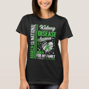 March Is National Kidney Disease Awareness Month  T-Shirt