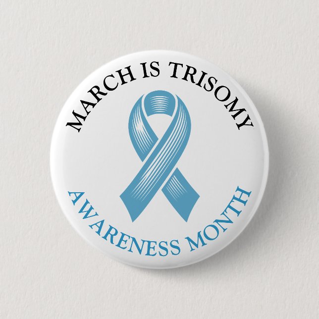 March is Trisomy Awareness Month Button (Front)