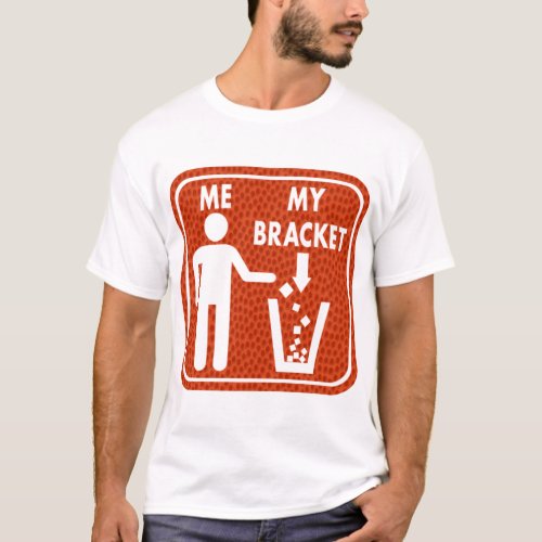 March Madness Busted Bracket   T_Shirt