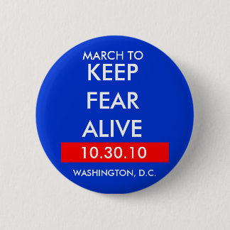 MARCH TO, KEEP FEAR ALIVE BUTTON
