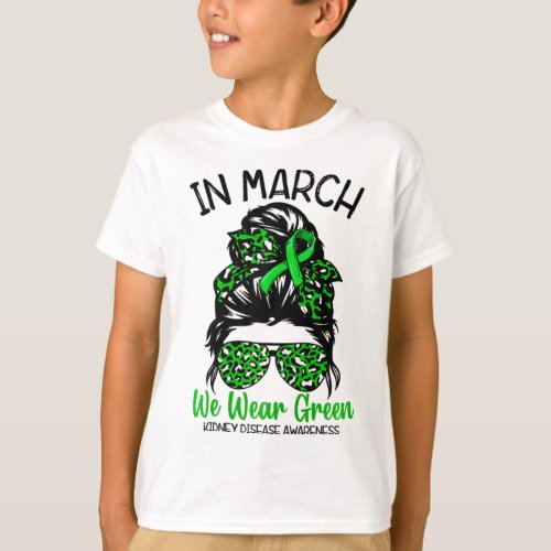 March We Wear Green Kidney Disease Awareness Month T_Shirt