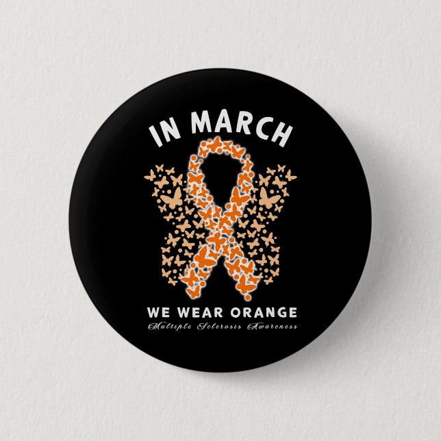 March We Wear Orange Ms Multiple Sclerosis Awarene Button (Front)