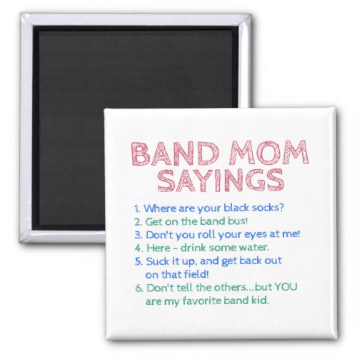 Marching Band _ Band Mom Sayings Magnet