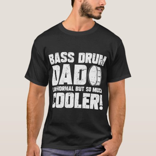 Marching Band Bass Drum Funny Dad T_Shirt