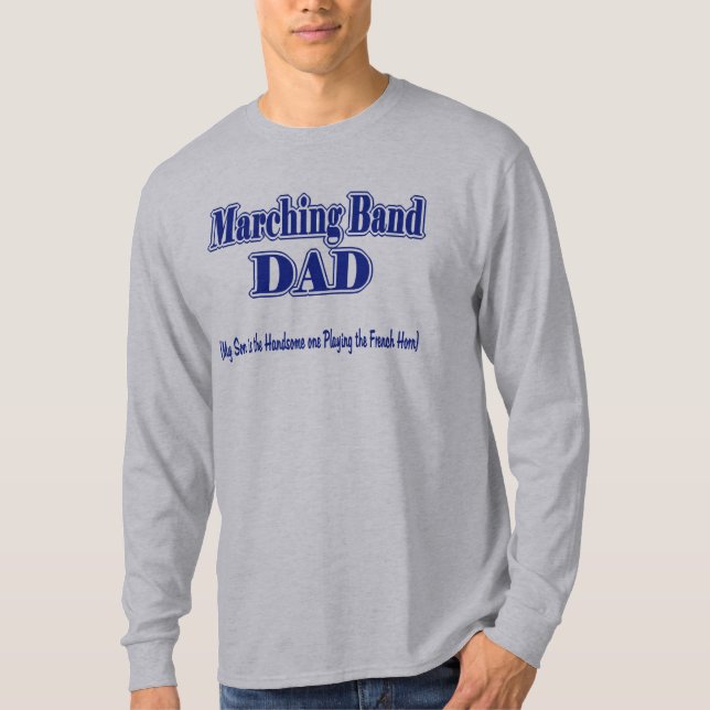Marching Band Dad/ French Horn T-Shirt (Front)