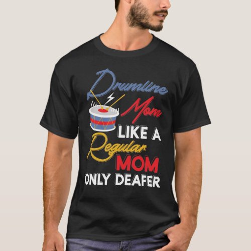 Marching Band Drum Corps Drumline Mom Normal Mom T_Shirt