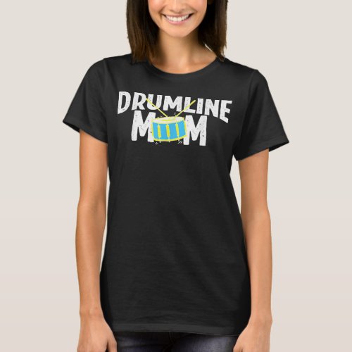 Marching Band Drums Drumline Mom T_Shirt