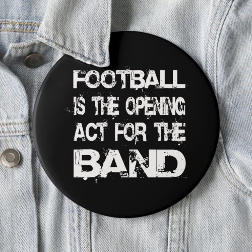 Marching Band Football Opening Act For The Band Button
