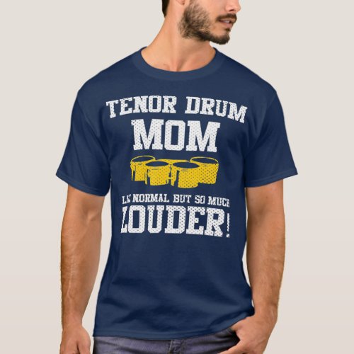 Marching Band Funny Tenor Drum Mom T_Shirt