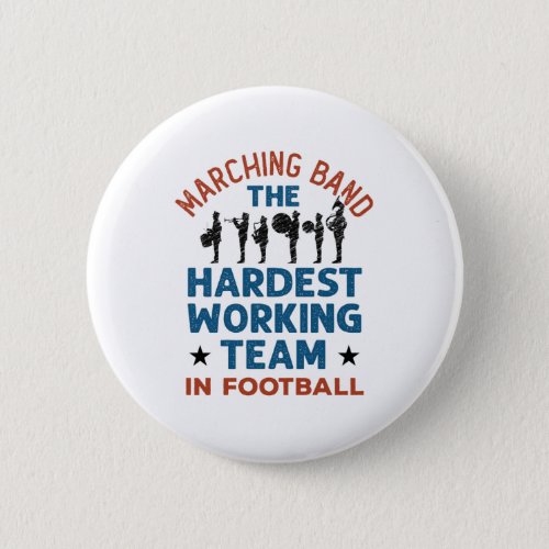 Marching Band Hardest Working Team in Football Button