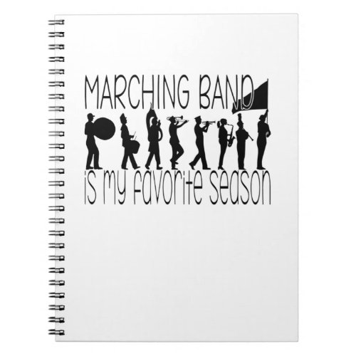 Marching Band Is My Favorite Season Notebook