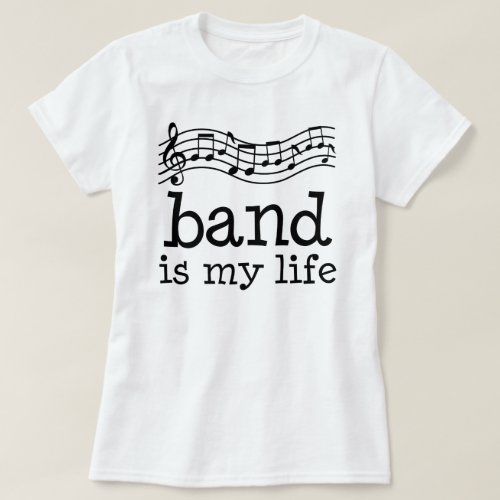 Marching Band Is My Life T_Shirt