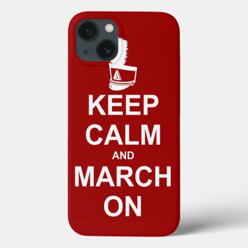 Marching Band Keep Calm and March On iPhone 13 Case