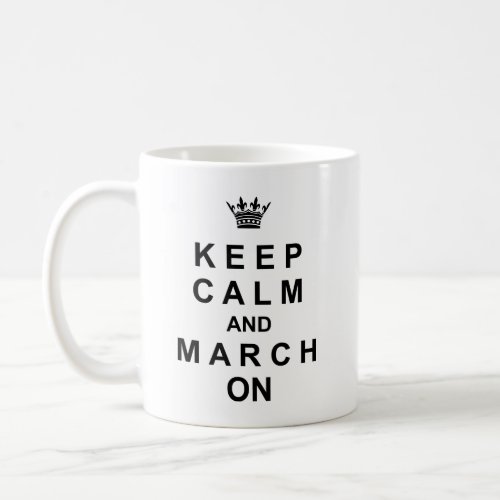 Marching Band Keep Calm And March On Coffee Mug