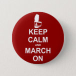 Marching Band Keep Calm And March On Pinback Button at Zazzle