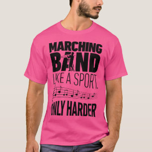 Marching Band Like A Sport Only Harder Trombone T  T-Shirt