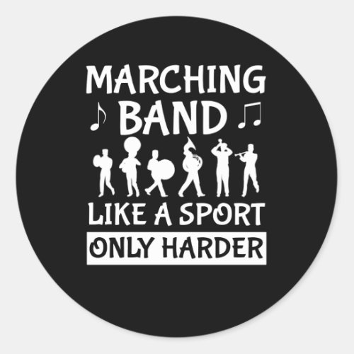 Marching Band Like Sport Harder Marching Band Classic Round Sticker