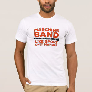 Marching Band Like Sport Only Harder T-Shirt