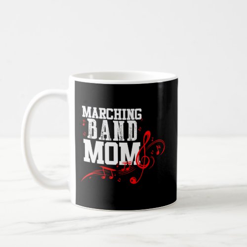 Marching Band Mom Musical For Mother Coffee Mug