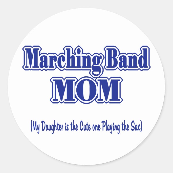 Marching Band Mom/ Sax Round Stickers