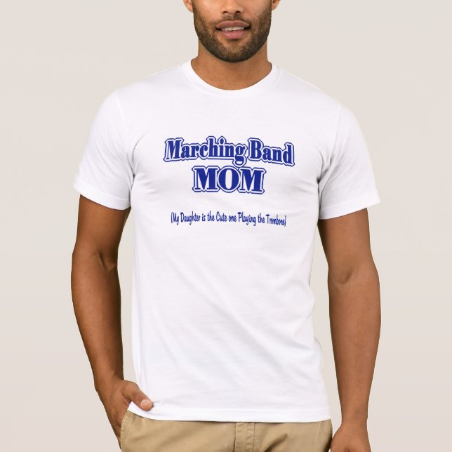 Marching Band Mom/ Trombone T-Shirt (Front)
