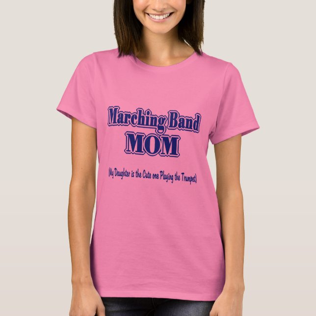 Marching Band Mom/ Trumpet T-Shirt (Front)