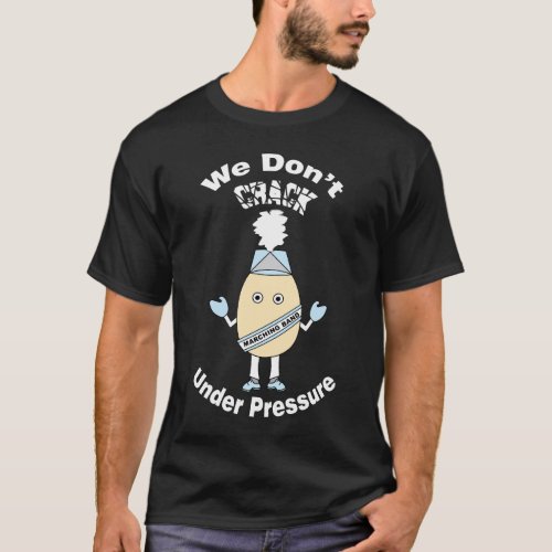 Marching Band Pressure T_Shirt