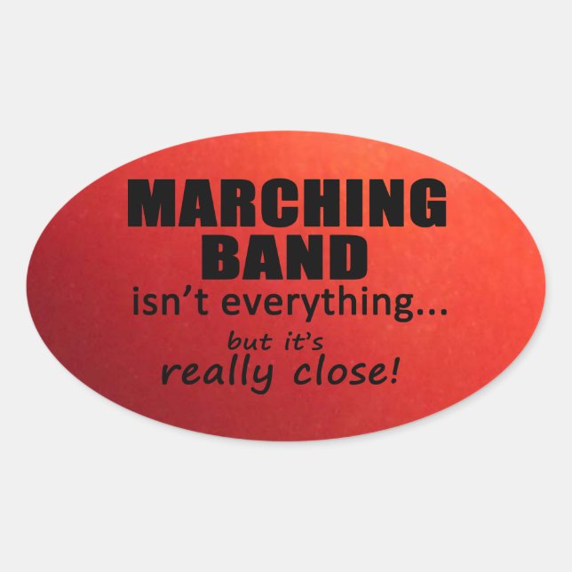 Marching Band Really Close Oval Sticker (Front)