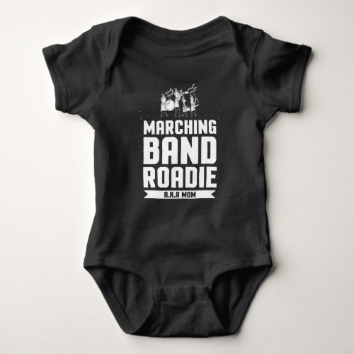 Marching Band Roadie AKA Mom Funny Gift Baby Bodysuit
