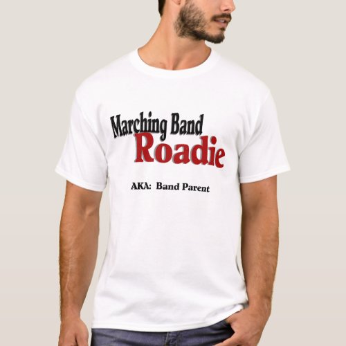 Marching Band Roadie Band Parents T_Shirt
