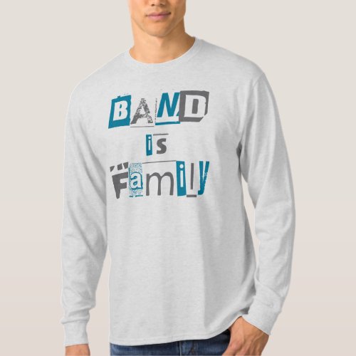 Marching Band Saying Band Is Family T_Shirt