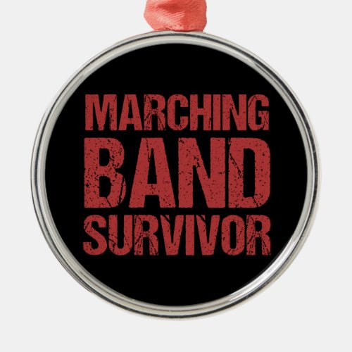 Marching Band Survivor Metal Ornament