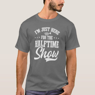 Marching Band Uniform Here For Halftime Show frien T-Shirt