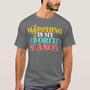 Marching Is My Favorite Season Funny Marching Band T-Shirt