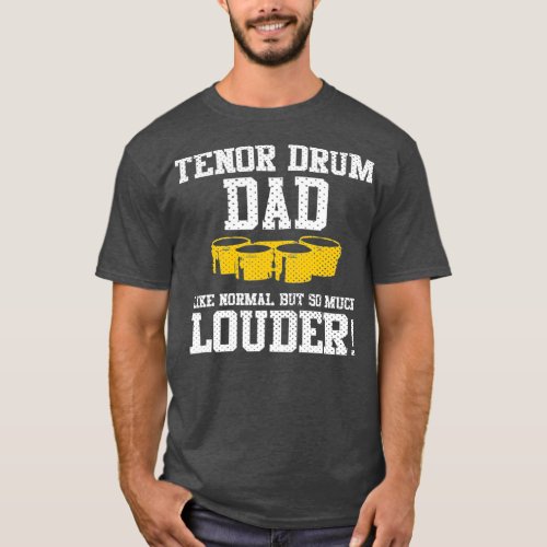 Marching School Band Funny Tenor Drum Dad T_Shirt