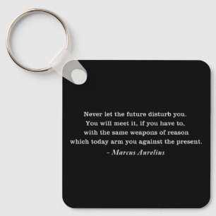 Marcus Aurelius Future Stoicism Quote Keychain