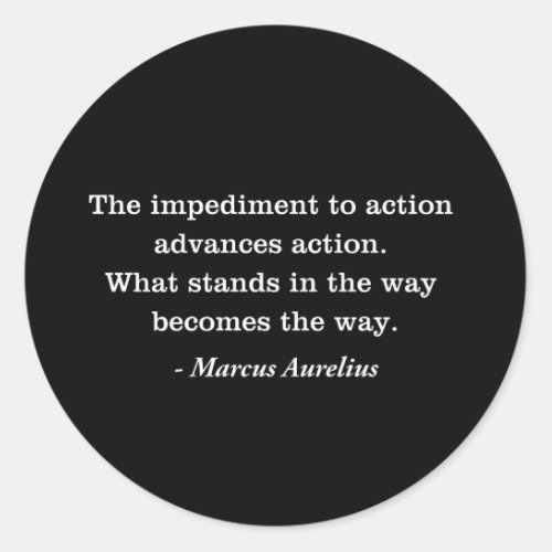 Marcus Aurelius Impediment Stoic Quote T_shirt Classic Round Sticker
