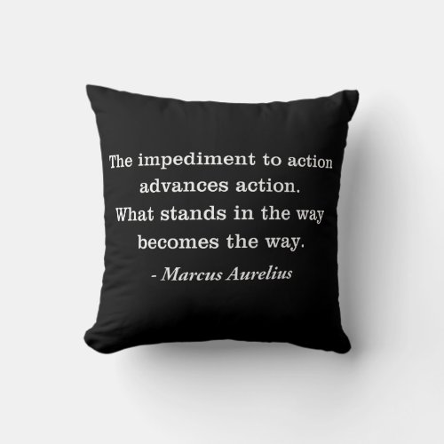 Marcus Aurelius Impediment Stoic Quote Throw Pillow