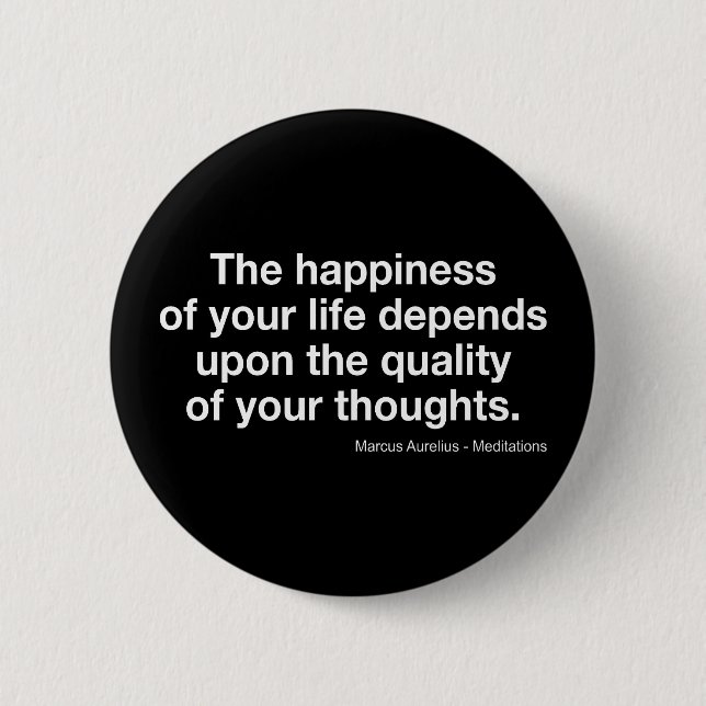 Marcus Aurelius Quote: "Happiness Depends On..." Button (Front)